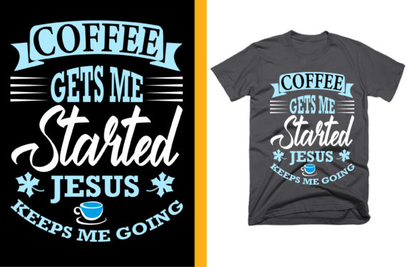 About Coffee Gets Me Started Jesus Keeps T-Shirt Design Review