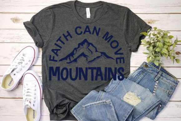 Christian Svg Design: Faith Can Move Mo T-Shirt Designs