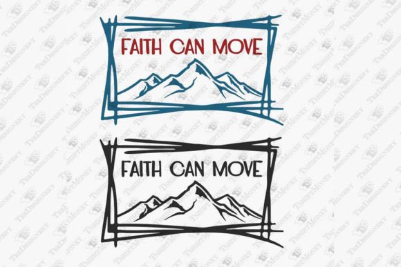 Faith Can Move Mountains Christian