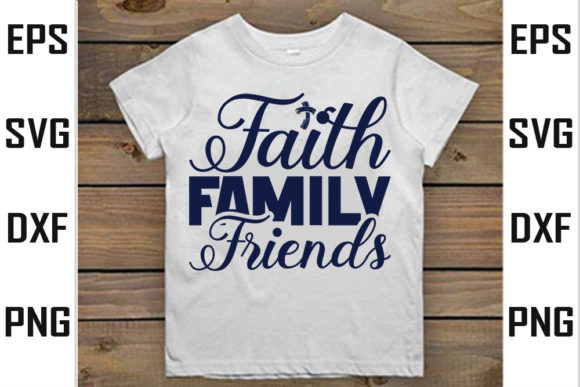 Faith Family Frie Christian Svg Design for T-Shirt Designs