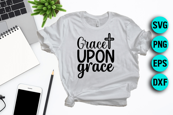 Grace Upon Grace Jesus SVG Design for T-Shirt Designs