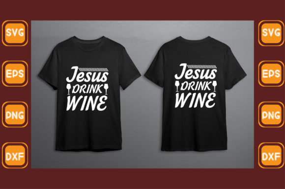 Jesus Drink Wine T-Shirt Designs