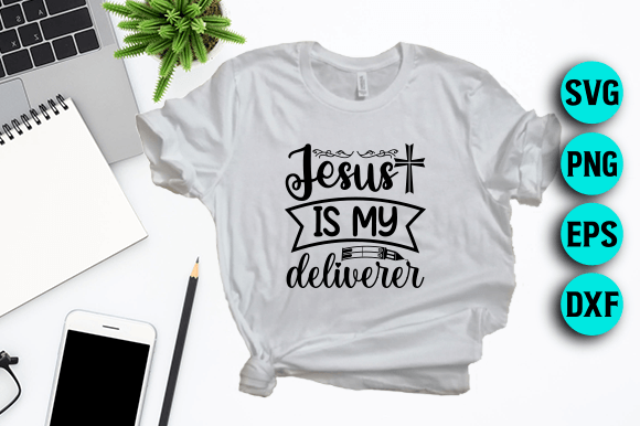 Jesus is My Deliverer SVG Design