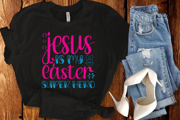 Jesus is My Easter Super Hero Svg Design for T-Shirt Designs