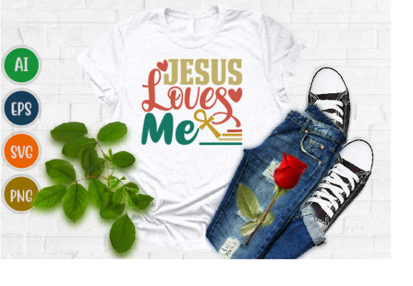Jesus Loves Me, Jesus Christ T-Shirt Svg