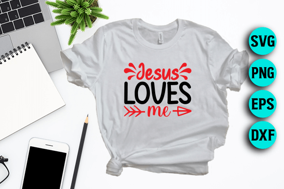 Jesus Loves Me – Jesus SVG Design Review