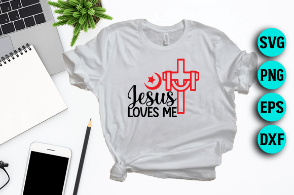 Jesus Loves Me SVG Design for T-Shirt Designs