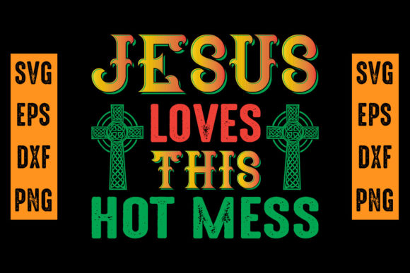 Jesus Loves This Hot Mess T-Shirt Designs