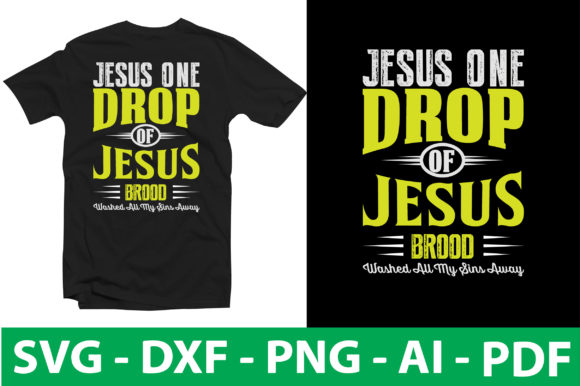 Jesus One Drop of Jesus Blood Washed All T-Shirt Designs