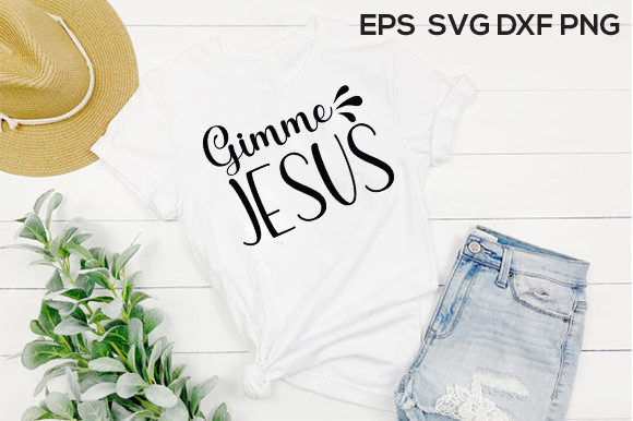 Jesus Svg Design, Gimme Jesus T-Shirt Designs