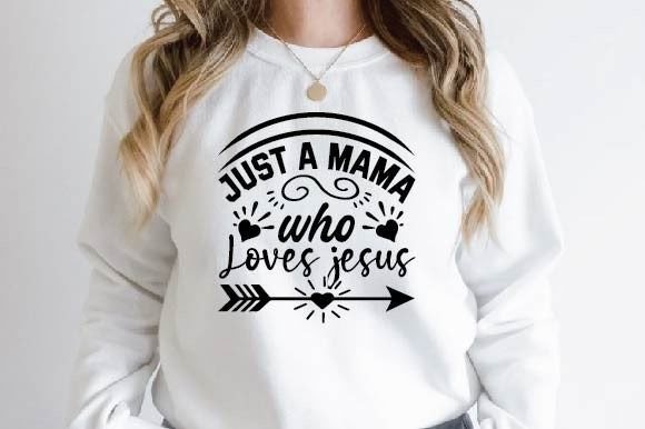Just a Mama Who Loves Jesus SVG