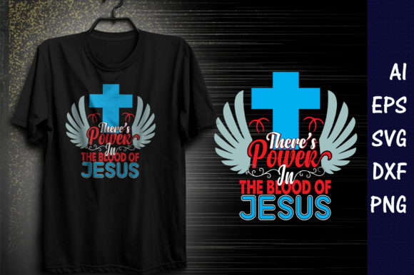 There's Power in the Blood of Jesus T-Shirt Designs