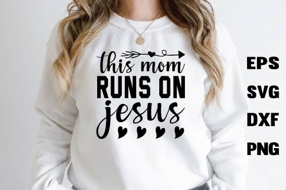 This Mom Runs on Jesus Svg T-Shirt Designs
