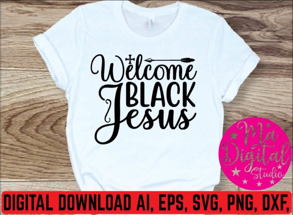 Welcome Black Jesus Svg T-Shirt Designs